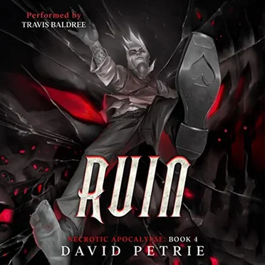 Ruin: A Zombie Apocalypse LitRPG (Necrotic Apocalypse, Book 4) by David Petrie - album cover
