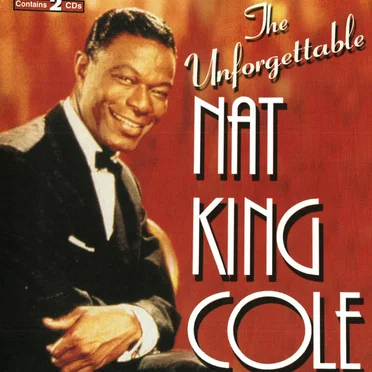 The Unforgettable Nat King Cole