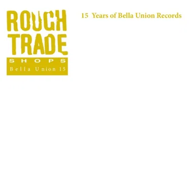 15 Years of Bella Union Records by Various Artists - album cover