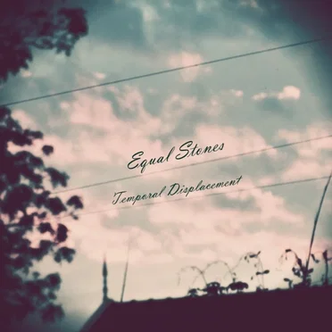 Temporal Displacement by Equal Stones - album cover