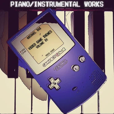 Piano / Instrumental Works: Video Game Themes, Vol. IV