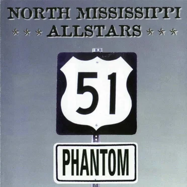 51 Phantom by North Mississippi Allstars - album cover