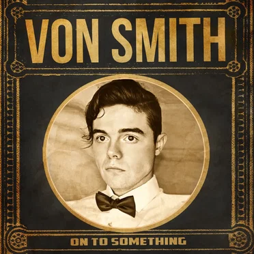 On to Something by Von Smith - album cover