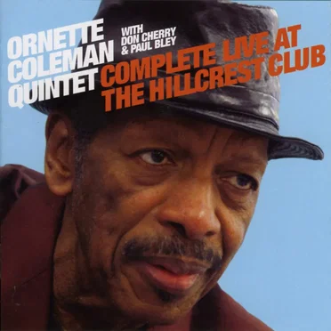 Complete Live at the Hillcrest Club by Ornette Coleman Quintet - album cover
