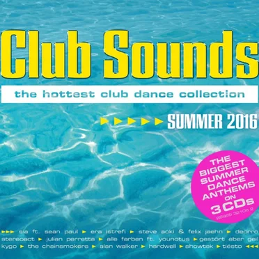 Club Sounds: The Hottest Club Dance Collection: Summer 2016 by Various Artists - album cover