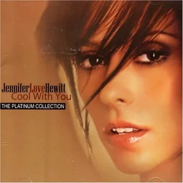 Cool With You: Platinum Collection by Jennifer Love Hewitt - album cover