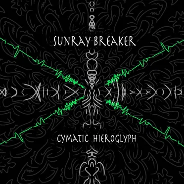 Cymatic Hieroglyph by Sunray Breaker - album cover