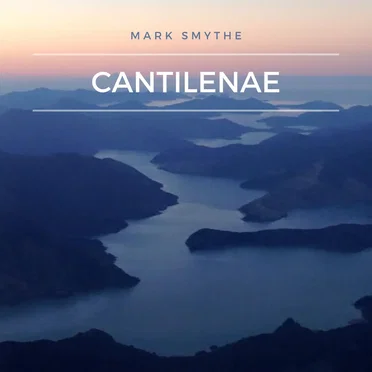 Cantilenae by Mark Smythe - album cover