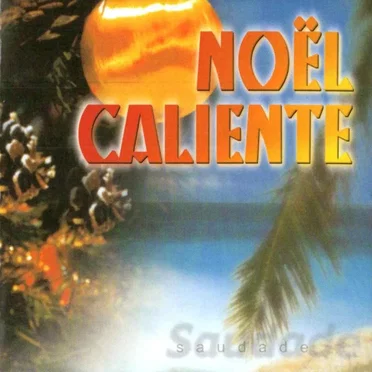 Noël Caliente by Saudade - album cover
