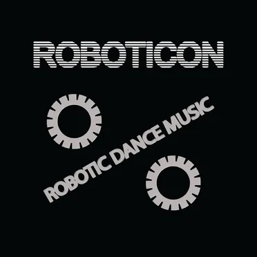 Robotic Dance Music by Roboticon - album cover