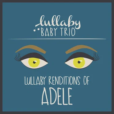 Lullaby Renditions of Adele by Lullaby Baby Trio - album cover