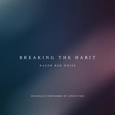 Breaking The Habit by Razor Red Noise - album cover