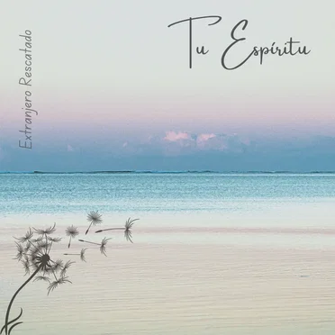 Tu Espíritu by Extranjero Rescatado - album cover