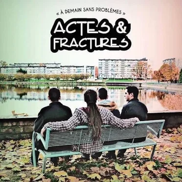 À demain sans problèmes by Actes et Fractures - album cover