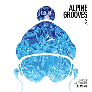Alpine Grooves Vol. 10 (Kristallhütte) by Various Artists - album cover