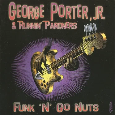 Funk 'n' Go Nuts by George Porter Jr. & Runnin' Pardners - album cover