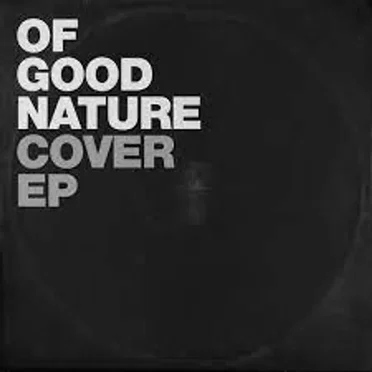 Cover EP by Of Good Nature - album cover