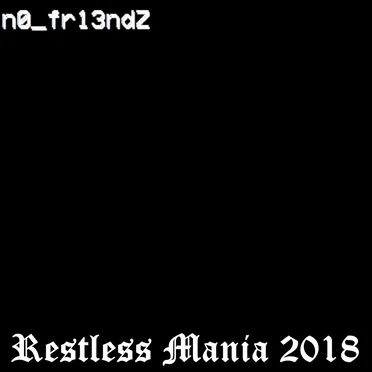 Restless Mania 2018