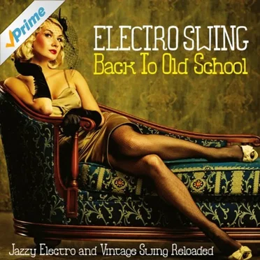 Electro Swing Back to Old School (Jazzy Electro and Vintage Swing Reloaded) by Various Artists - album cover