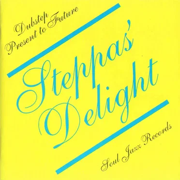 Steppas' Delight: Dubstep Present to Future by Various Artists - album cover