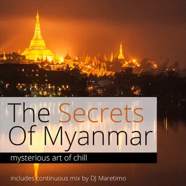 The Secrets of Myanmar, Vol. 1 - Mysterious Art of Chill by Various Artists - album cover