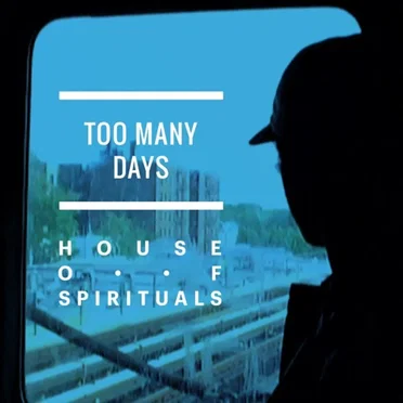 Too Many Days by House of Spirituals - album cover