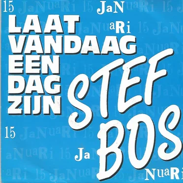 Laat vandaag een dag zijn / Vroeger is voorbij