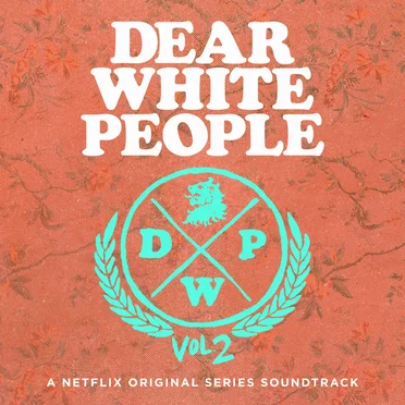 Dear White People, Season 2 (A Netflix Original Series Soundtrack) by Various Artists - album cover