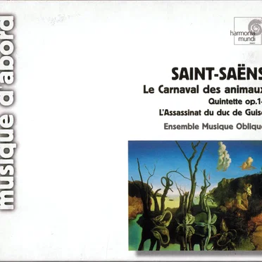 Le Carnaval des animaux / Quintette, op. 14 / L’Assassinat du duc de Guise