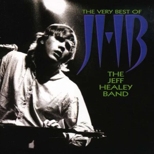 The Very Best of The Jeff Healey Band