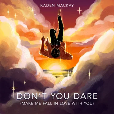Don’t You Dare (Make Me Fall in Love With You)