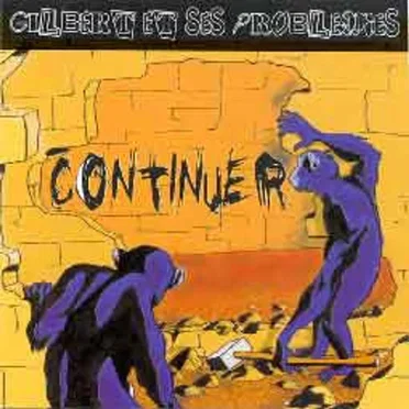 Continuer by Gilbert et ses problèmes - album cover