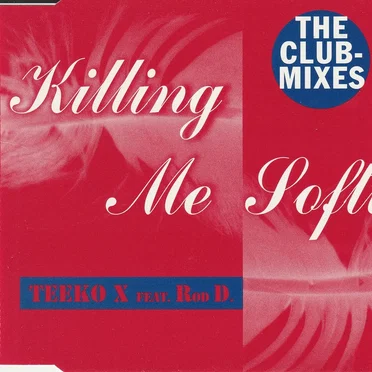 Killing Me Softly (The Club Mixes)