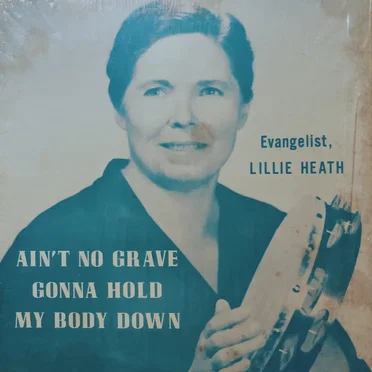 Ain’t No Grave Gonna Hold My Body Down