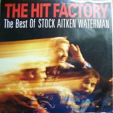 The Hit Factory: The Best of Stock Aitken Waterman