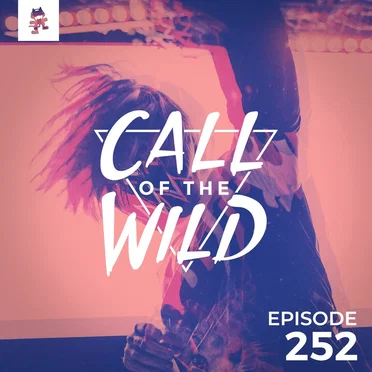2019-06-12: 252 – Monstercat: Call of the Wild by Monstercat - album cover