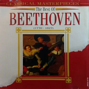 Classical Masterpieces: The Best of Beethoven (1770-1827)