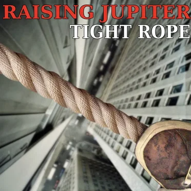 Tight Rope by Raising Jupiter - album cover