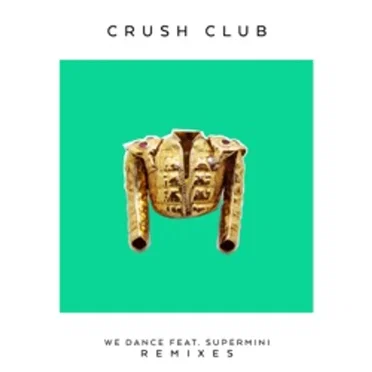 We Dance (Remixes) by Crush Club - album cover