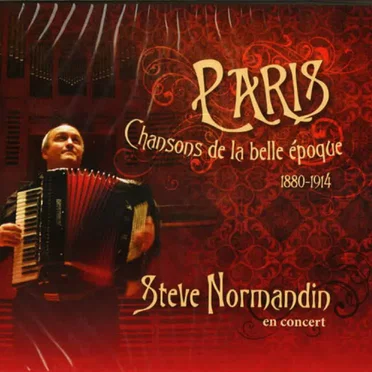 Paris : Chansons de la belle époque 1880-1914 by Steve Normandin - album cover
