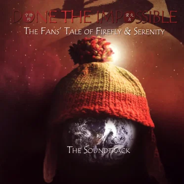 Done the Impossible: The Fans' Tale of Firefly & Serenity by Various Artists - album cover
