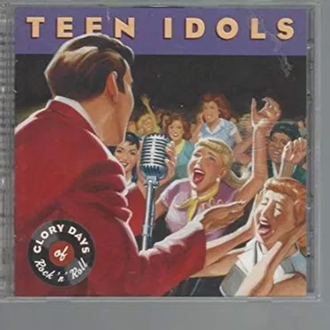 Glory Days of Rock 'n' Roll: Teen Idols by Various Artists - album cover