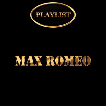 Max Romeo Playlist