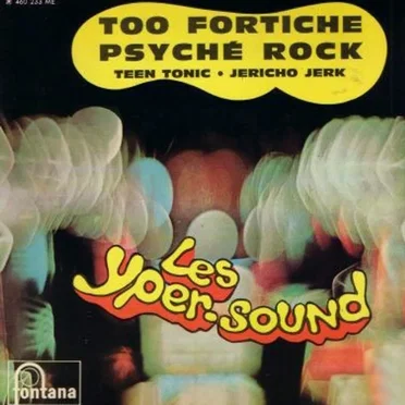 Too Fortiche / Teen Tonic / Psyché Rock / Jericho Jerk by Les Yper-Sound - album cover