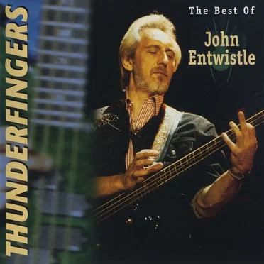 Thunderfingers: The Best of John Entwistle