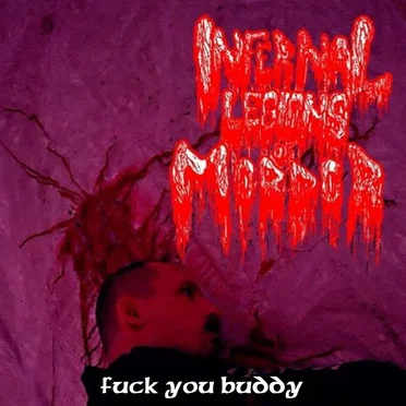 Fuck You Buddy by Infernal Legions of Mordor - album cover