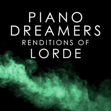 Piano Dreamers Renditions of Lorde