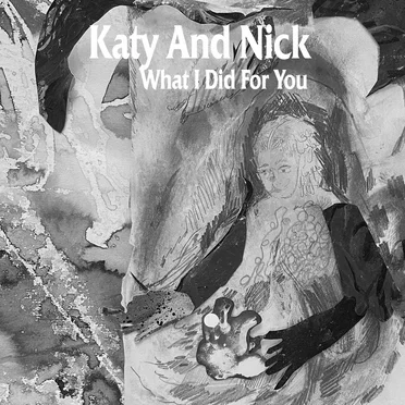 What I Did For You by Katy and Nick - album cover