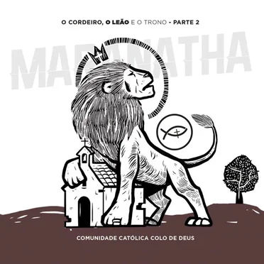O Cordeiro, o Leão e o Trono - Parte 2