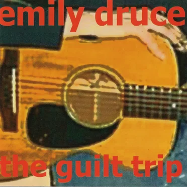 The Guilt Trip by Emily Druce - album cover